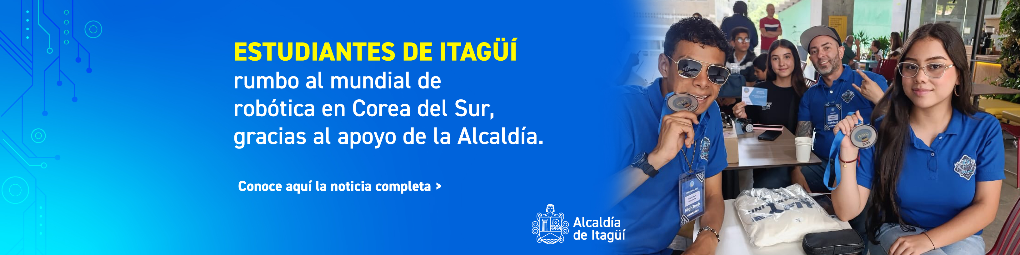 Estudiantes de Itagüí rumbo al mundial de robótica en Corea del Sur, gracias al apoyo de la Alcaldía. Conoce aquí la noticia completa.